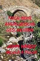 Noch Mehr Andalusische Geschichten: Eine Sammlung Von 18 Kurzgeschichten 1505367328 Book Cover