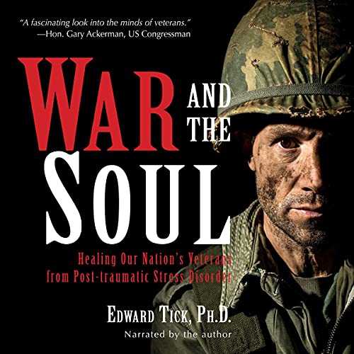 War and the Soul: Healing Our Nation&amp;rsquo;s Veterans from Post-traumatic Stress Disorder by Edward Tick episode artwork