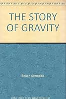 THE STORY OF GRAVITY B0026QS69S Book Cover
