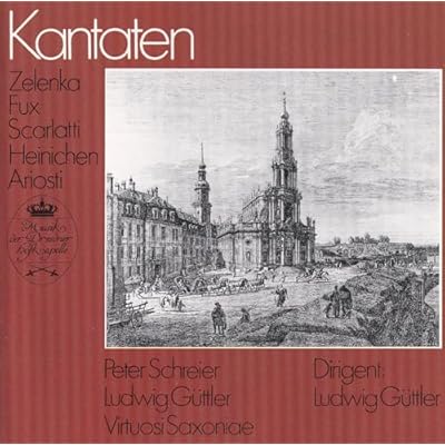Kantaten: Zelenka, Ariosti, Scarlatti, Heinichen, Fux - Schreier