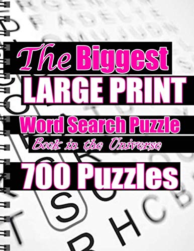 The Biggest LARGE PRINT Word Search Puzzle Book in the Universe: 700 ...