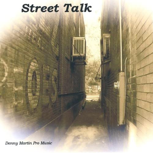 Denny Weldon Martin Street Talk Music