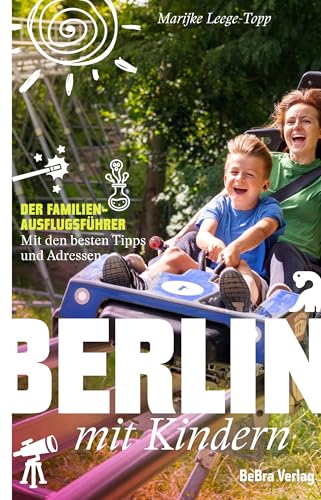 Berlin mit Kindern  Der Familien-Ausflugsführer - Mit den besten Tipps und Adressen  Unterwegs in Berlin