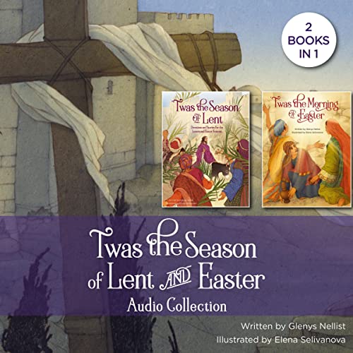 'Twas the Season of Lent and Easter Audio Collection by Glenys Nellist, Elena Selivanova episode artwork