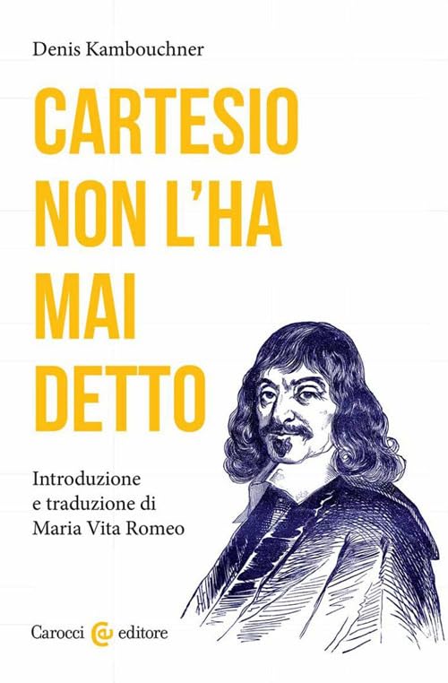 Cartesio non l'ha mai detto (Biblioteca di testi e studi)