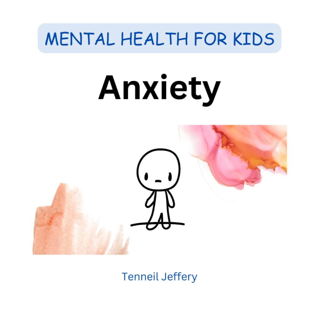 Anxiety (Mental Health for Kids)