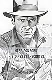 photos harrison ford jeune  Harrison Ford : histoires et anecdotes: Harrison Ford comme vous ne l’avez jamais vu : coulisses, anecdotes et révélations d’un des plus grands héros du cinéma. (French Edition)