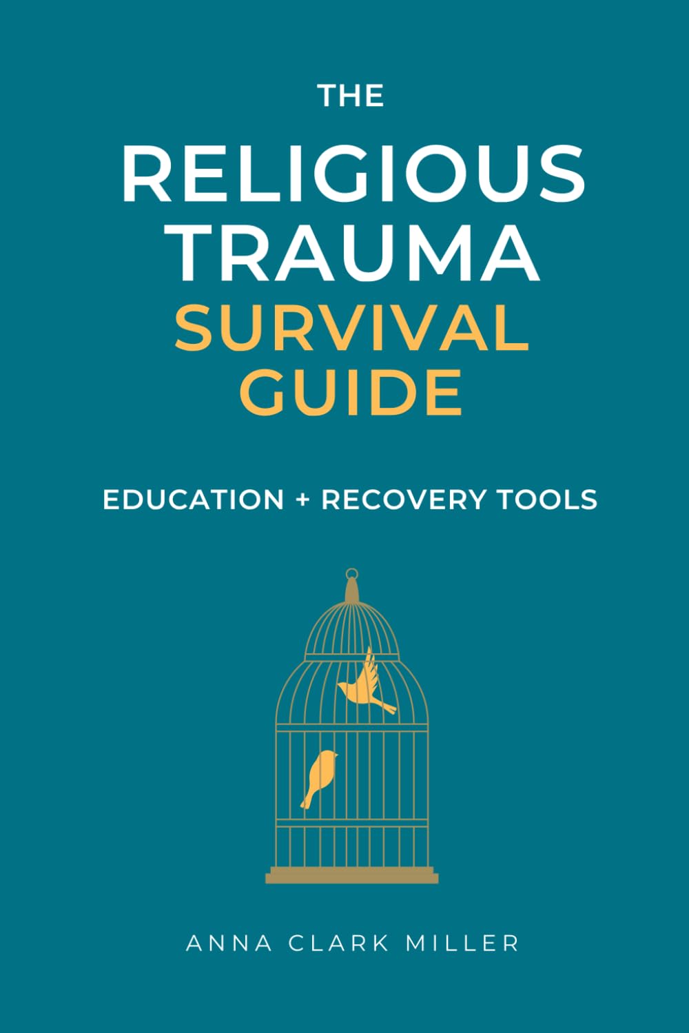 Religious Trauma Survival Guide: Education and Recovery Tools for Survivors and Professionals