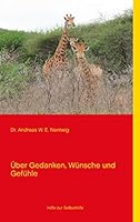 Über Gedanken, Wünsche und Gefühle: Hilfe zur Selbsthilfe 3738615520 Book Cover