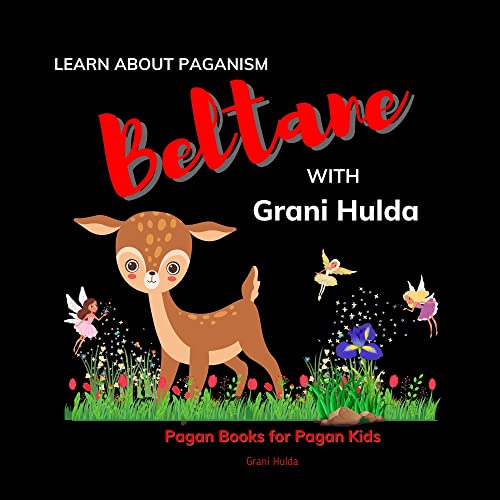 Beltane: Learn About Paganism with Grani Hulda