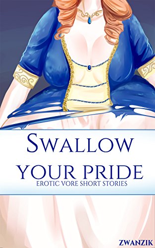 Swallow Your Pride: Royal Erotic Vore Short Stories