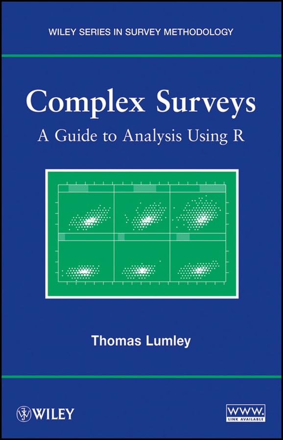 Complex Surveys: A Guide to Analysis Using R (Wiley Series in Survey Methodology Book 565)