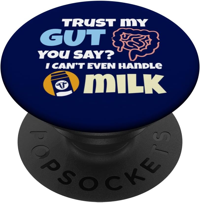 Lactose Intolerant Funny Trust My Gut Can't Even Handle Milk PopSockets Standard PopGrip