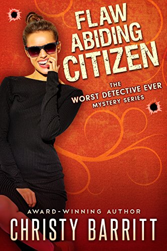 Flaw-Abiding Citizen (The Worst Detective Ever Book 6)