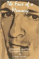 The Face of a Memory: Emerging From the Military Through Poetic Voice 0982449038 Book Cover