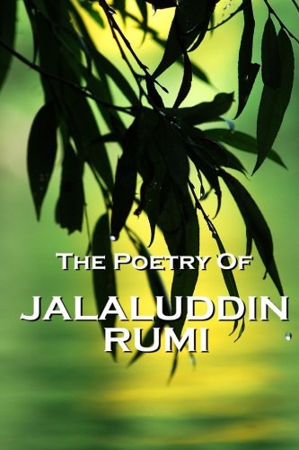 The Poetry Of Jaluluddin Rumi: Magical and inspiring poetry from ...