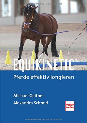 Preisvergleich Produktbild Equikinetic®: Pferde effektiv longieren