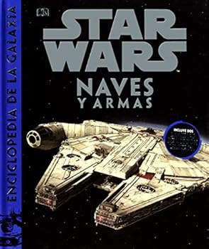Star Wars - Enciclopedia de la Galaxia: Naves y Armas