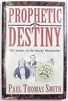 Prophetic Destiny: The Saints in the Rocky Mountains 1555039189 Book Cover