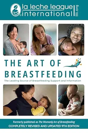 The Art of Breastfeeding: Completely Revised and Updated 9th Edit...