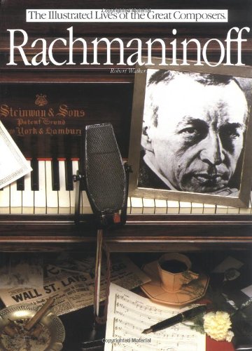 Rachmaninoff (Illustrated Lives of the Great Composers)