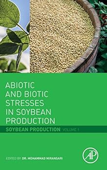 Hardcover Abiotic and Biotic Stresses in Soybean Production: Soybean Production Volume 1 Book
