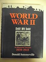 World War II: Day by Day 0880293330 Book Cover