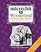 micro: bit in Wonderland: Coding & Craft with the BBC micro:bit (microbit)