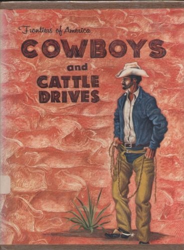 Cowboys and Cattle Drives (Frontiers of America) B0058WYRMW Book Cover