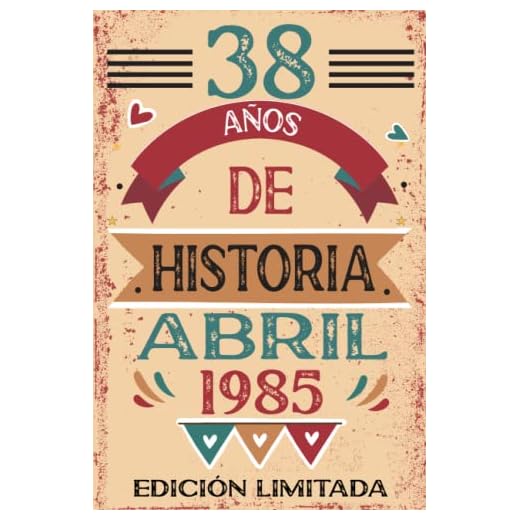 38 Años De Historia Abril 1985: Libro de visitas, cuaderno, 110 páginas de felicitaciones, idea de regalo, regalo Para la esposa, novia, mujer, La madre