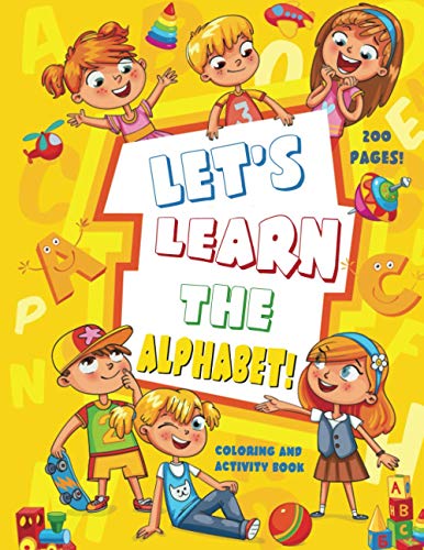 Let's Learn The Alphabet!: Coloring and Activity Book