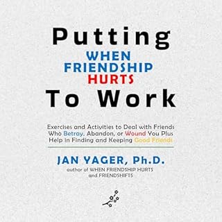 Putting When Friendship Hurts to Work cover art