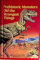 Prehistoric Monsters Did the Strangest Things (Step-up Books)