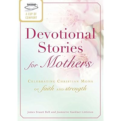 A Cup of Comfort Devotional Stories for Mothers