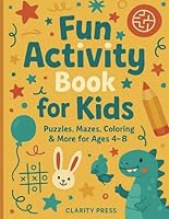Fun Activity Book for Kids: 150+ Puzzles, Games, and Challenges for Ages 4-8 B0F675D8T6 Book Cover