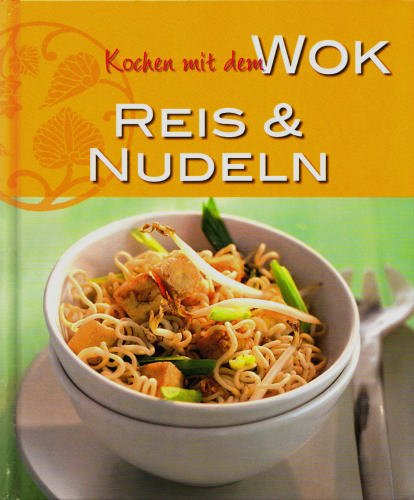 Preisvergleich Produktbild Kochen mit dem Wok Reis & Nudeln