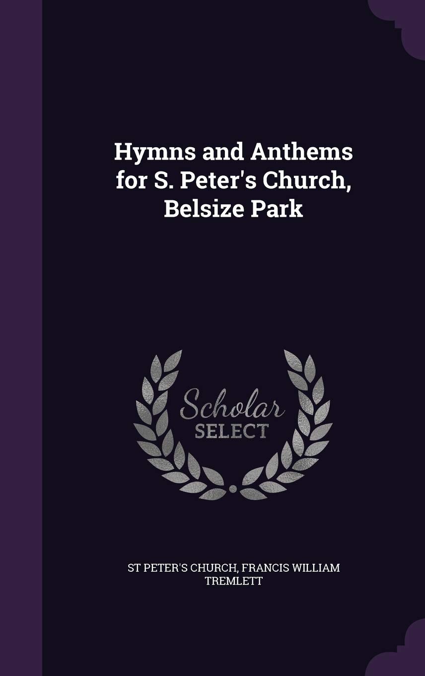 Hymns and Anthems for S. Peter's Church, Belsize Park