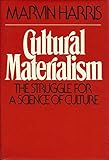 Cultural Materialism: The Struggle for a Science of Culture