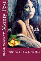 Monty Post: Vol 1 - Life Lived Well 1523285168 Book Cover