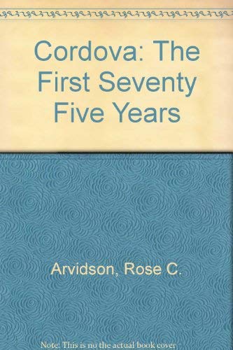 Cordova: The First Seventy Five Years