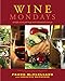 Wine Mondays: Simple Wine Pairings and Seasonal Menus