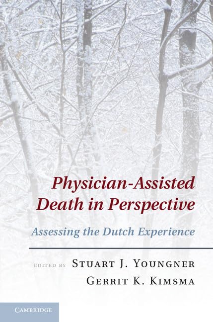 Physician-Assisted Death in Perspective: Assessing the Dutch Experience      Illustrated Edition