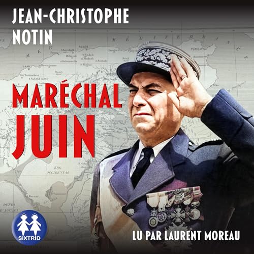 Audiobook: Mar&amp;eacute;chal Juin by Jean-Christophe Notin