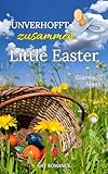 Cover zum Buch Unverhofft zusammen: Little Easter