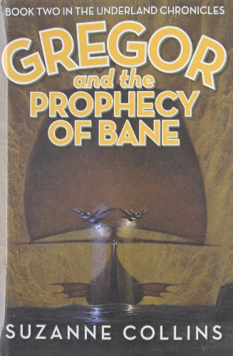 Gregor and the Prophecy of Bane (The Underland ... 1439520542 Book Cover