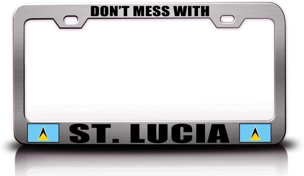 Dont Mess with ST Lucia Flag Metal Car SUV Truck License Plate Frame Ch l44