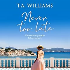 Never Too Late Audiolibro Por T.A. Williams arte de portada