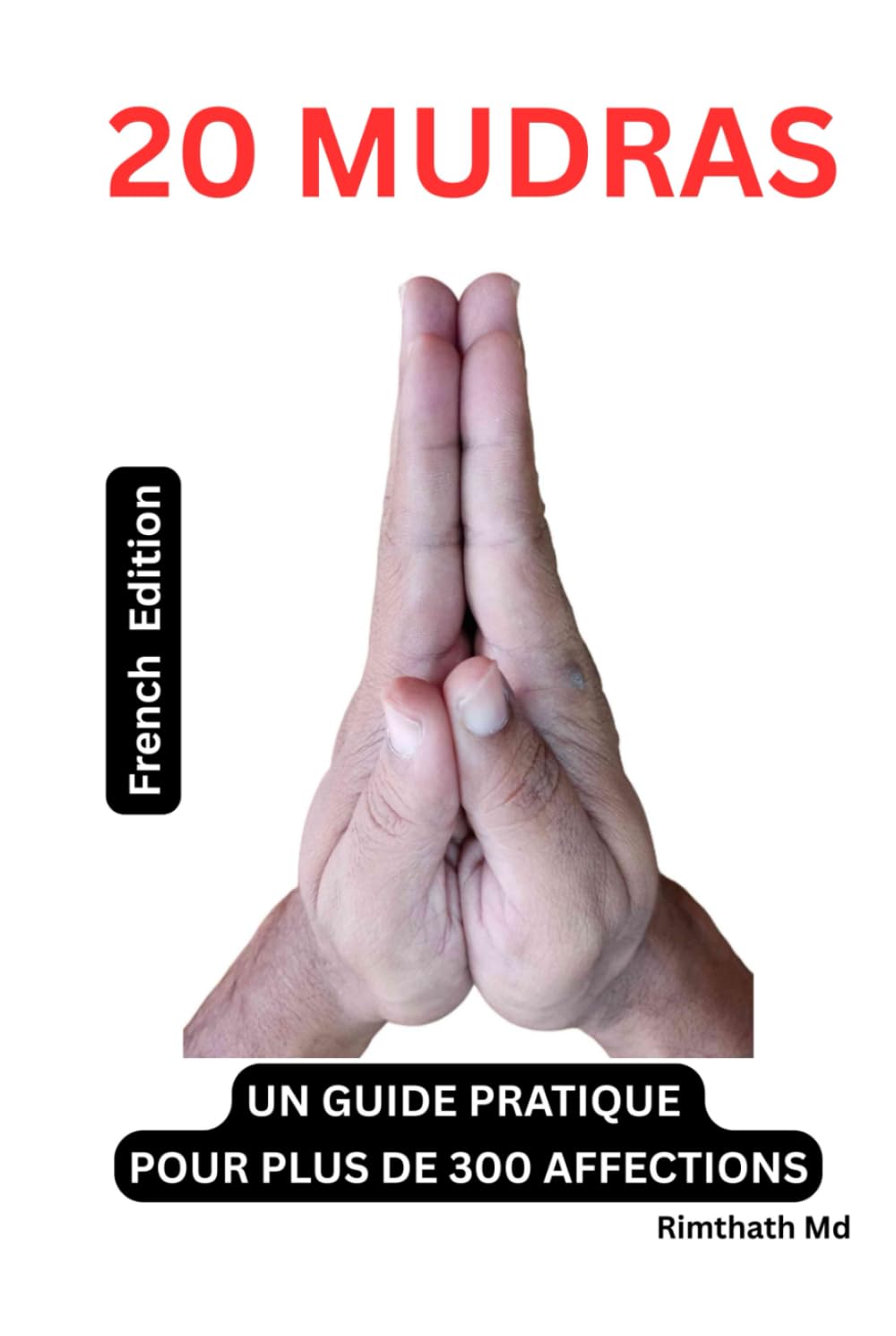 20 MUDRAS: French Edition (Santé holistique)