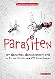 Parasiten: Von Schurken, Schmarotzern und anderen tierischen Mitbewohnern - Angela Wöhrmann-Repenning 