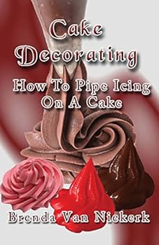 Paperback Cake Decorating - How To Pipe Icing On A Cake Book